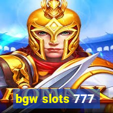 bgw slots 777