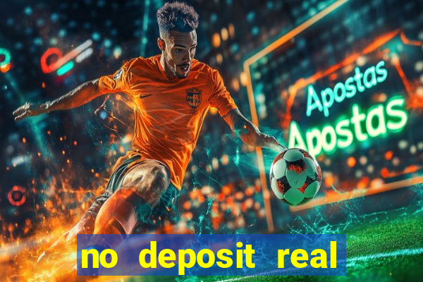 no deposit real money casinos