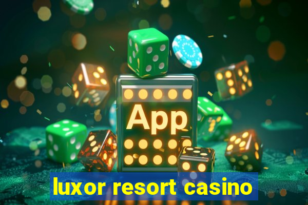 luxor resort casino