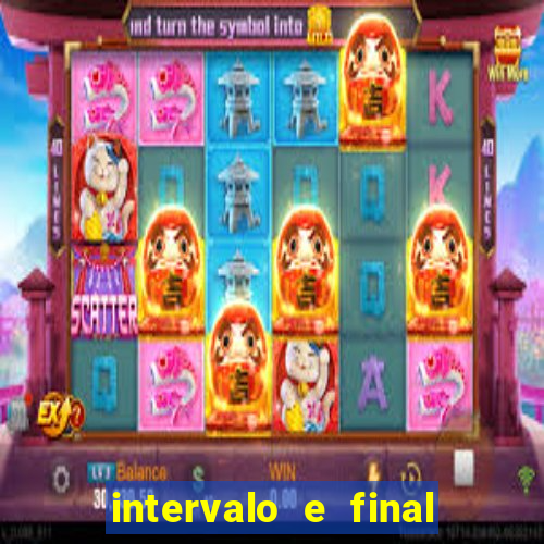 intervalo e final do jogo como funciona