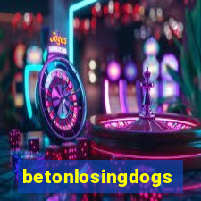 betonlosingdogs