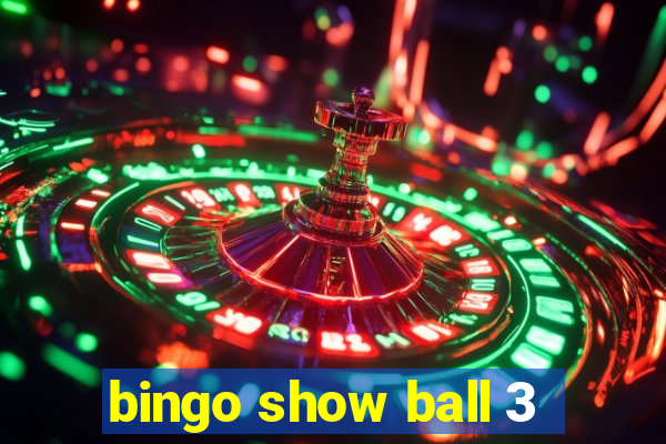 bingo show ball 3