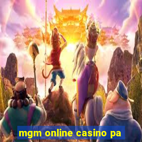 mgm online casino pa