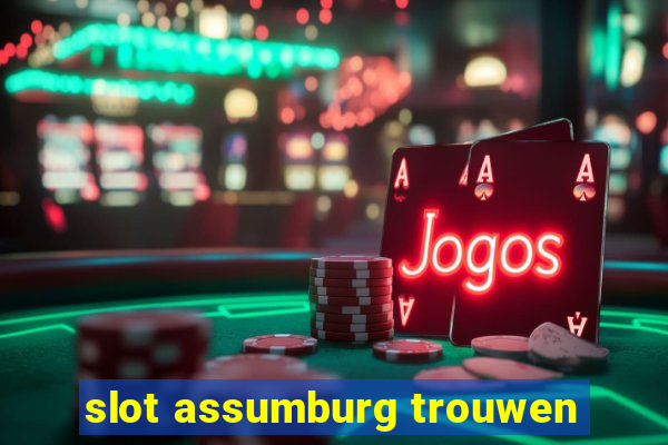 slot assumburg trouwen