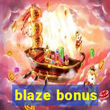 blaze bonus