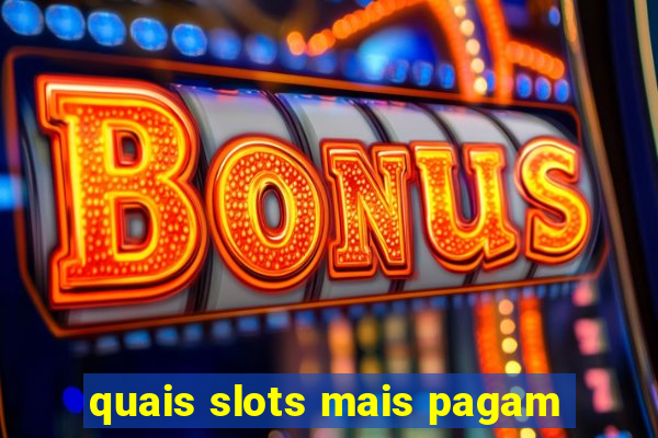 quais slots mais pagam