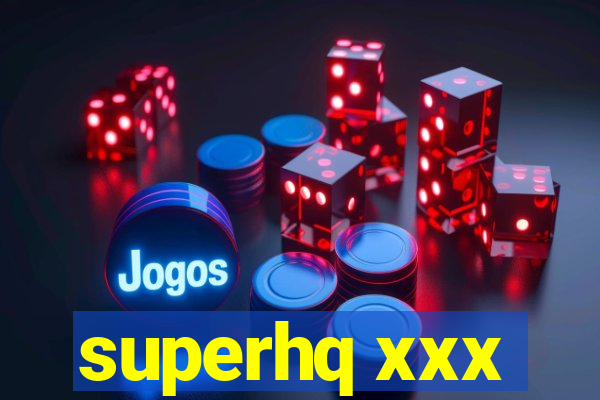 superhq xxx