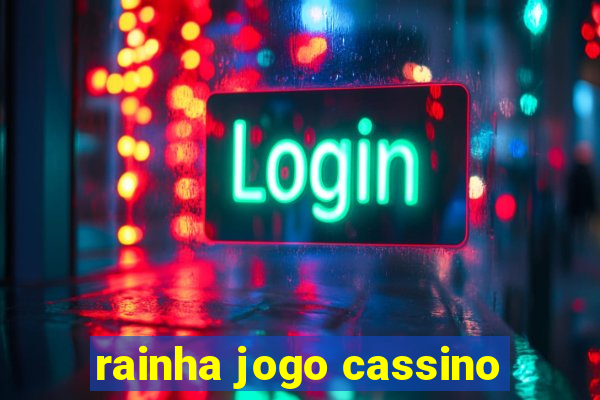 rainha jogo cassino