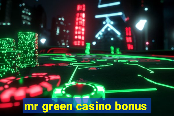 mr green casino bonus