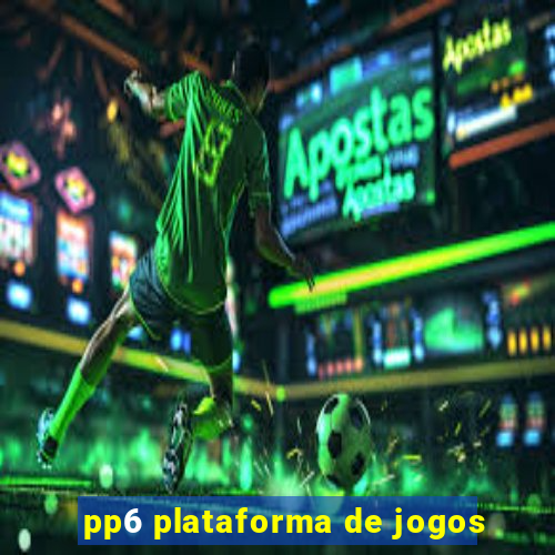 pp6 plataforma de jogos