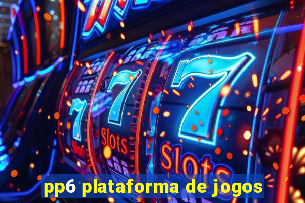 pp6 plataforma de jogos