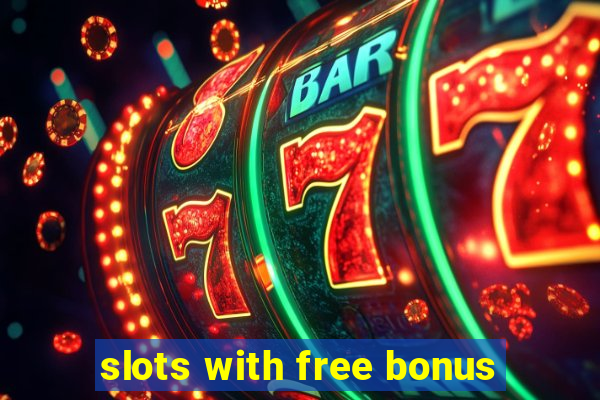 slots with free bonus