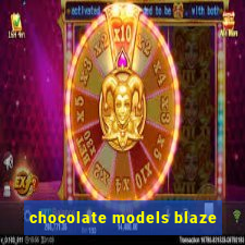 chocolate models blaze