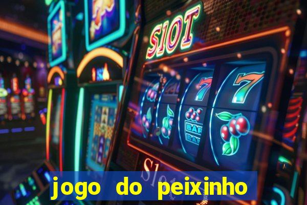 jogo do peixinho que ganha dinheiro