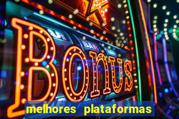 melhores plataformas do fortune tiger