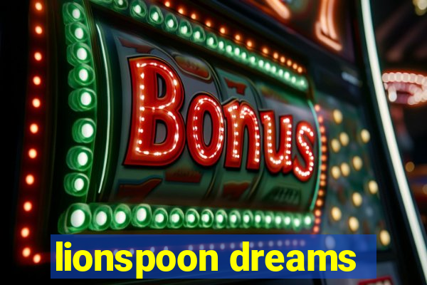 lionspoon dreams