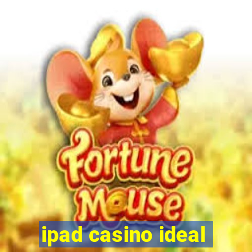 ipad casino ideal