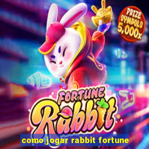 como jogar rabbit fortune