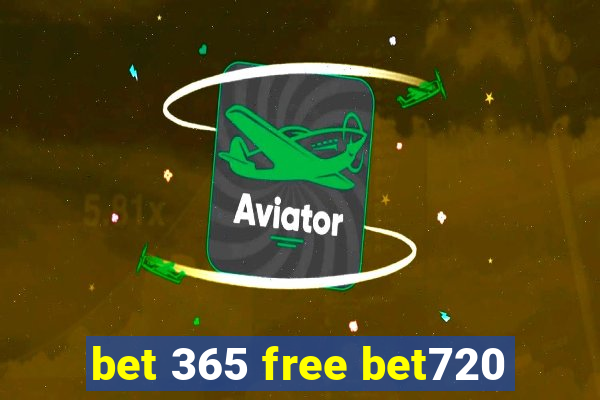 bet 365 free bet720