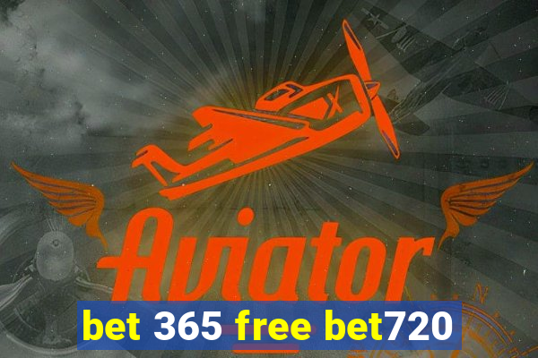 bet 365 free bet720