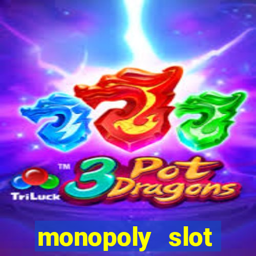 monopoly slot machine games