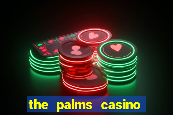 the palms casino resort las vegas nv