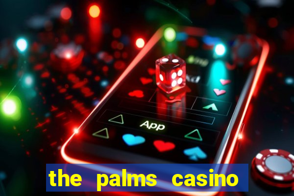 the palms casino resort las vegas nv