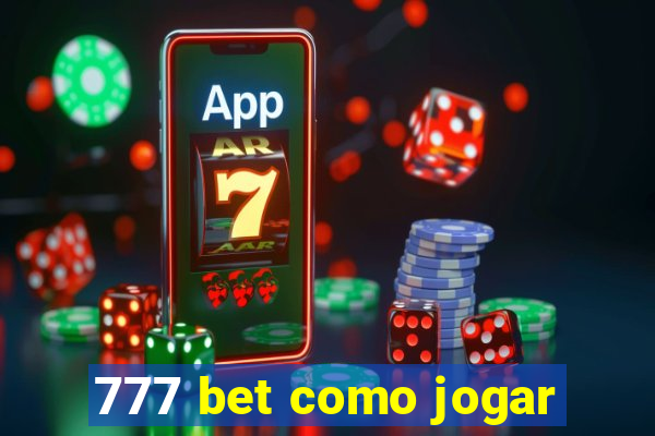 777 bet como jogar