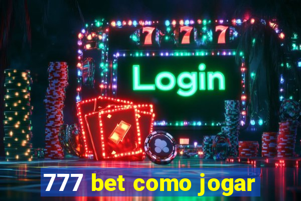 777 bet como jogar