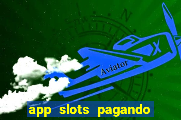 app slots pagando no cadastro