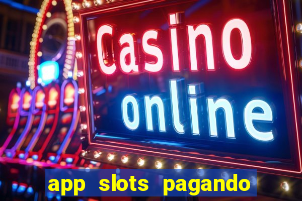 app slots pagando no cadastro