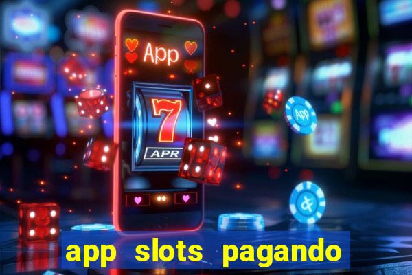 app slots pagando no cadastro