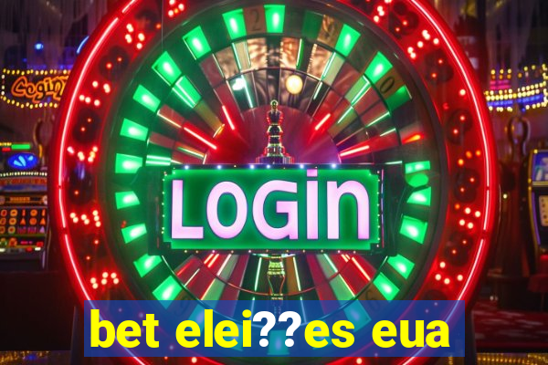 bet elei??es eua