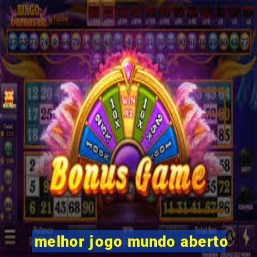 melhor jogo mundo aberto