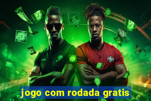 jogo com rodada gratis