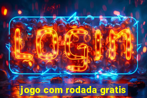 jogo com rodada gratis