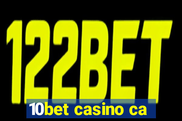 10bet casino ca