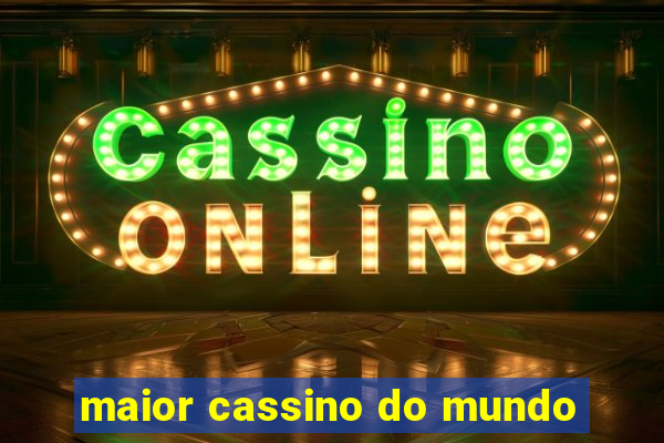 maior cassino do mundo