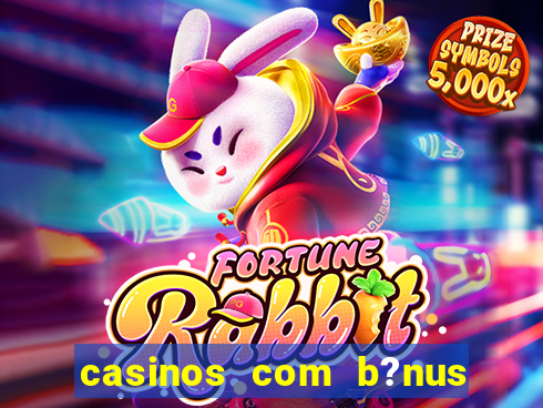 casinos com b?nus sem depósito