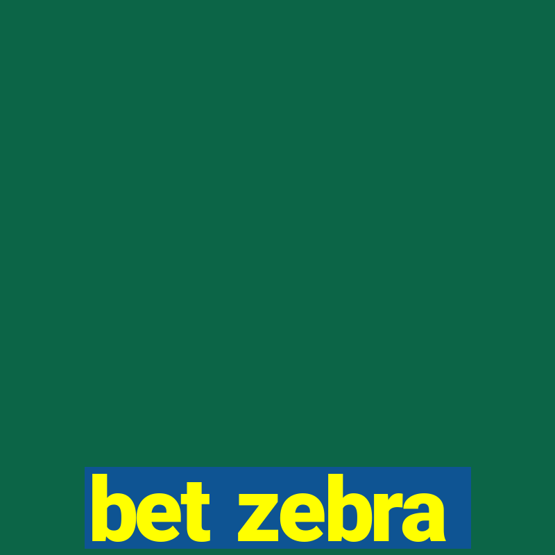 bet zebra