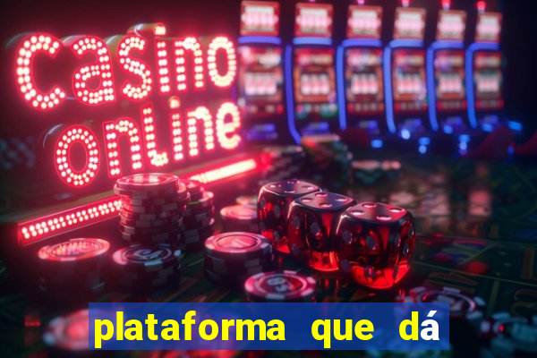 plataforma que dá b?nus para jogar de gra?a