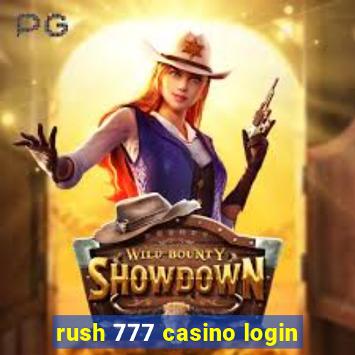 rush 777 casino login