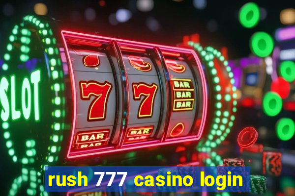 rush 777 casino login