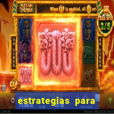 estrategias para jogos slots