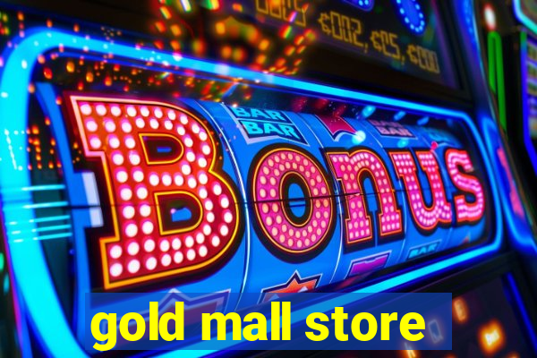 gold mall store