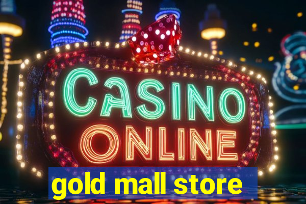 gold mall store