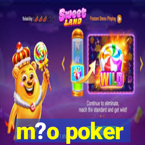 m?o poker