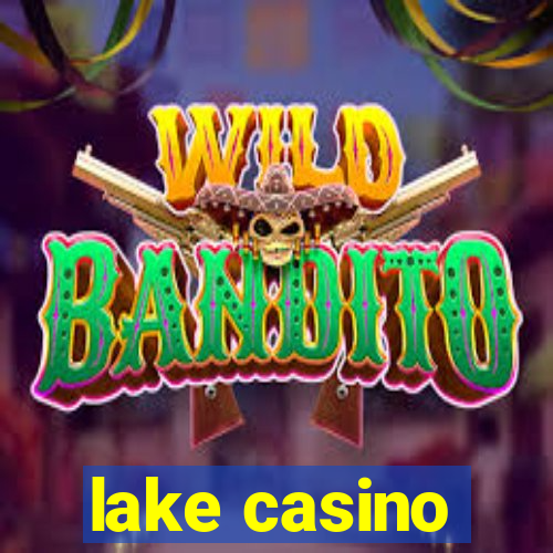 lake casino