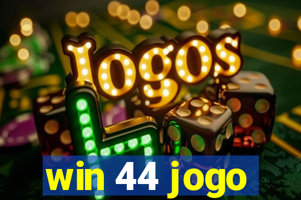 win 44 jogo