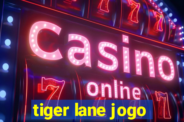 tiger lane jogo